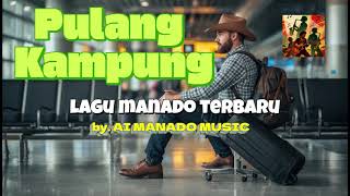 Lagu Manado Terbaru   Pulang Kdanung   By Ai Manado 