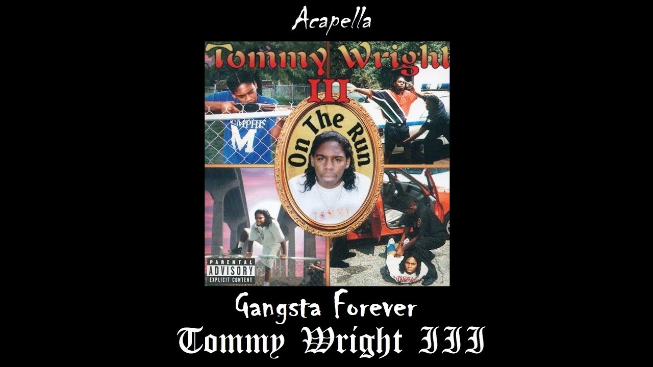 Tommy Wright III - Gangsta Forever (Acapella) - YouTube
