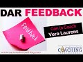 🤩 &quot;Cómo dar Feedback&quot; con la Coach Vero Laurens 🤩 - Escuela Internacional de Coaching Profesional