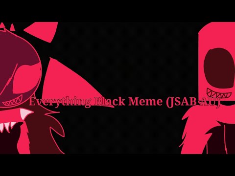 everything-black-meme-(jsab-au)//flipaclip//