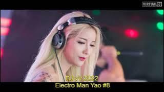 DJ vV Electro Man Yao 2022#8中粤慢摇 ***无人之岛 x 没有你陪伴我真的好孤单 x 对你说 x 女人的选择 x 过火 x 心淡 x 灰姑娘***