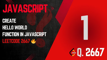 Day 1 – Create Hello World Function in JavaScript | LeetCode 2667 🔥