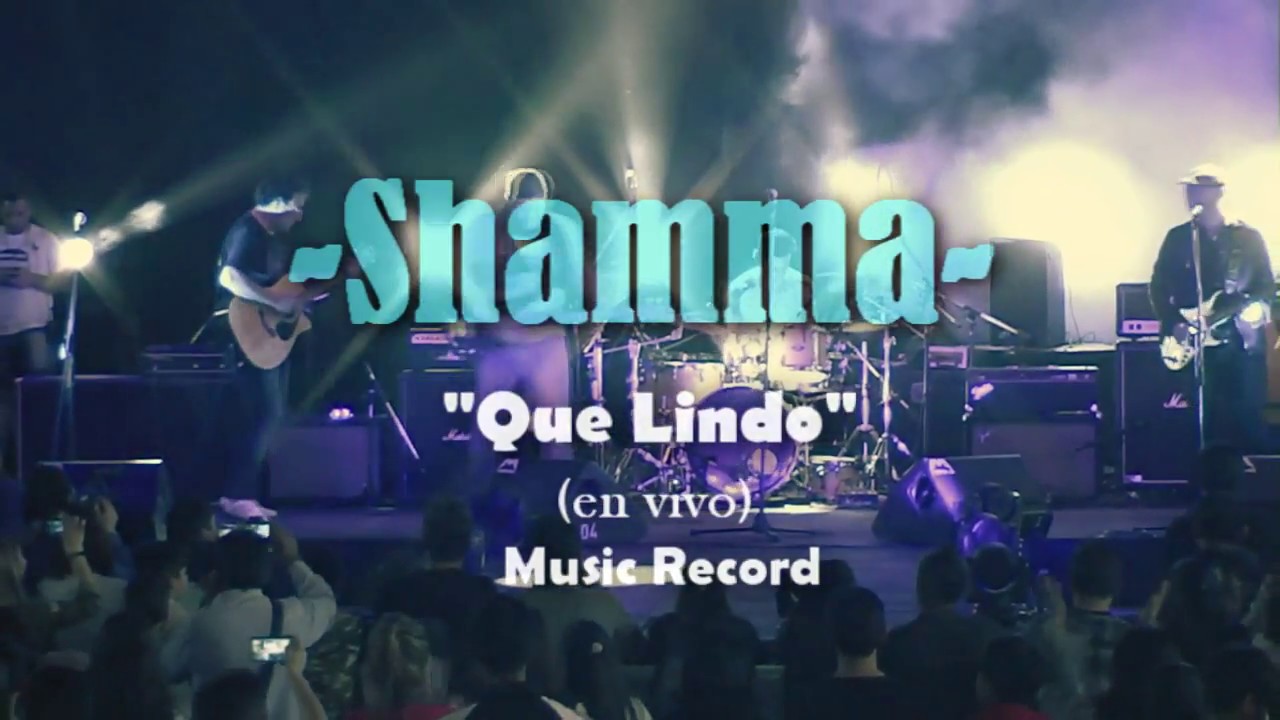 Shamma - Que Lindo (en vivo edición 2018)