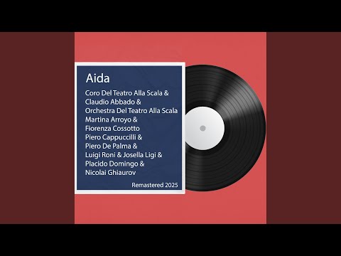 Putar Aida. Act I ending. Act II beginning: Remastered 2025 - Plácido Domingo