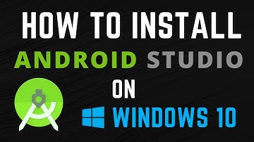 How to Install Android Studio on Windows 10