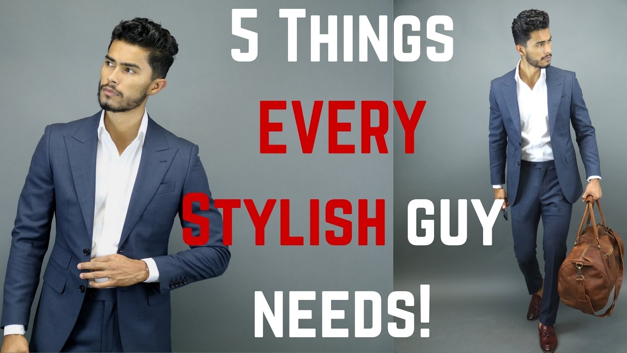 5 Things Every Stylish Man Should Own - YouTube