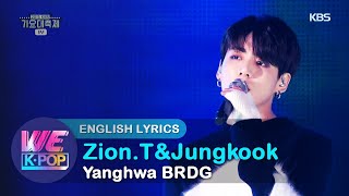 [ENG] Zion.T\u0026Jungkook(BTS) - Yanghwa BRDG(양화대교) [The 2015 KBS Song Festival / 2015.12.30]