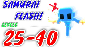 Samurai Flash! Game Gameplay Walkthrough All Levels 25-40  (iOS)