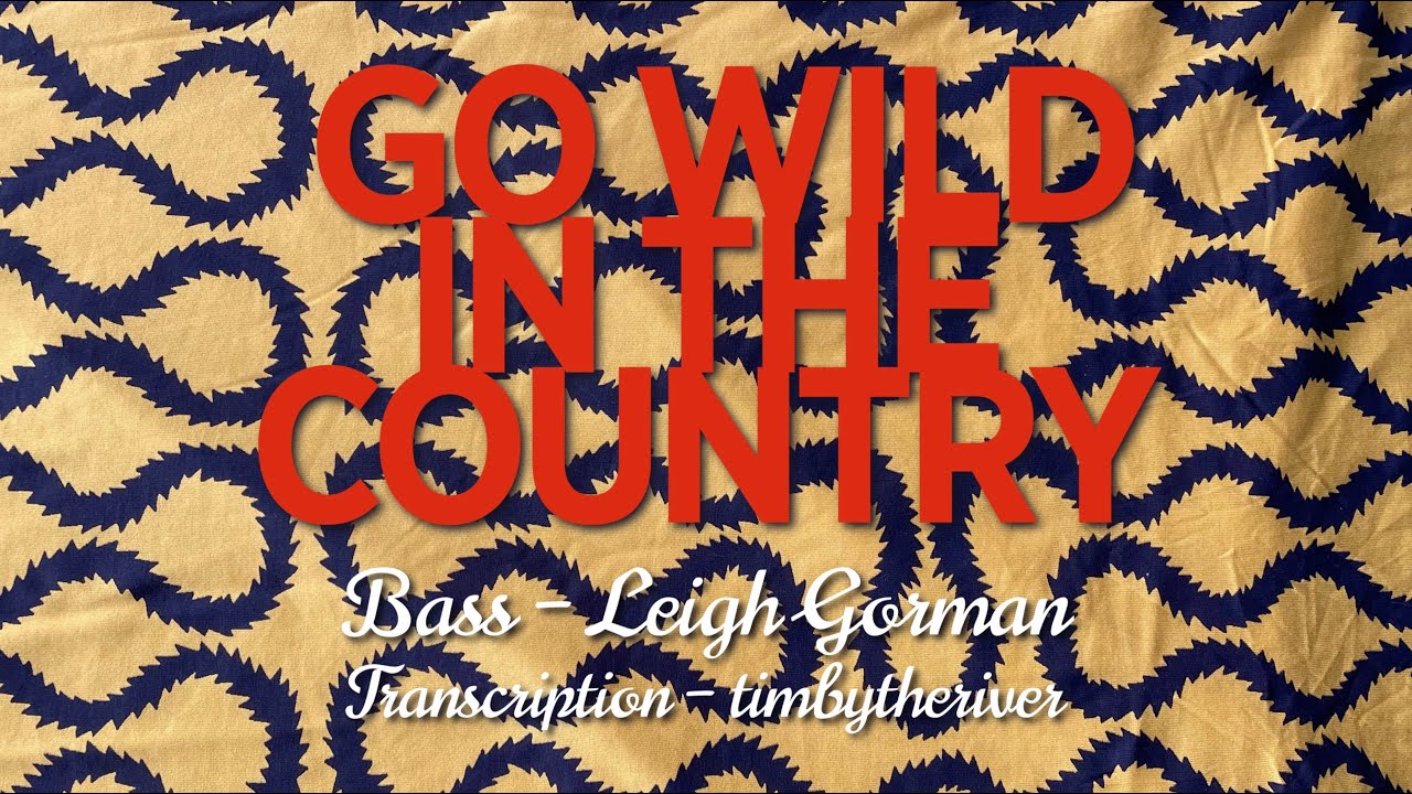 Go Wild in the Country – Leigh Gorman's bass-line transcribed