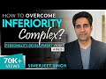 Simerjeet Singh on How to overcome inferiority complex? | Hindi Personality Development Video