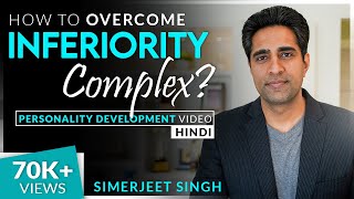 Simerjeet Singh on How to overcome inferiority complex? | Hindi Personality Development Video