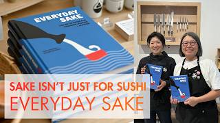 Sake Isn't Just For Sushi: A new book from the creators of the Umami Mart