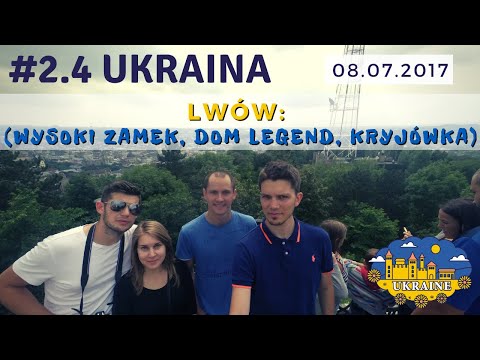 Miniatura filmu: Kierunek Ukraina – Lwów (Wysoki Zamek, Dom Legend, Kryjówka) 8 lipca 2017