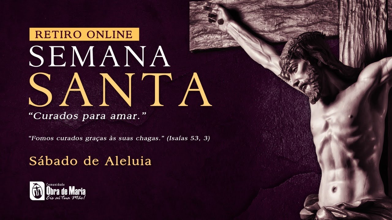 Retiro de Semana Santa - Sábado da Espera – 03/04/2021 (Manhã) - YouTube