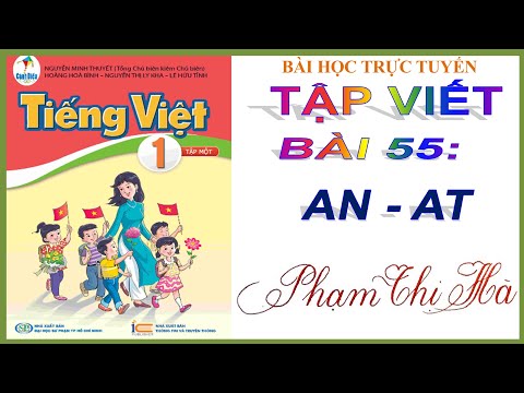 Video Tiếng Việt lớp 1: Bài viết 55 : AN - AT - GIÀN MƯỚP /... - youtube