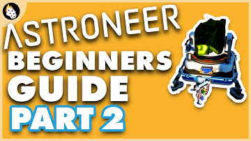 Astroneer | BEGINNERS Guide to Getting Started | Part 2