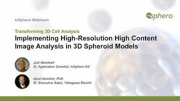 Implementing High Resolution High Content Image Analysis in 3D Spheroid Models | InSphero Webinars