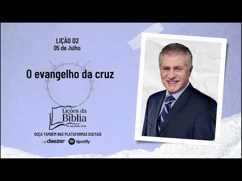 O evangelho da cruz - Domingo, 05 de Julho | Lições da Bíblia com Pr Stina
