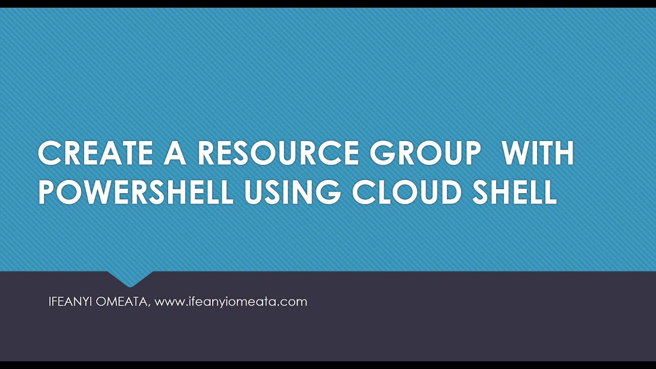 AZURE ADMINISTRATOR AZ-104: 20-CREATE A RESOURCE GROUP WITH POWERSHELL ...