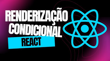 Como usar a renderização condicional no React Js