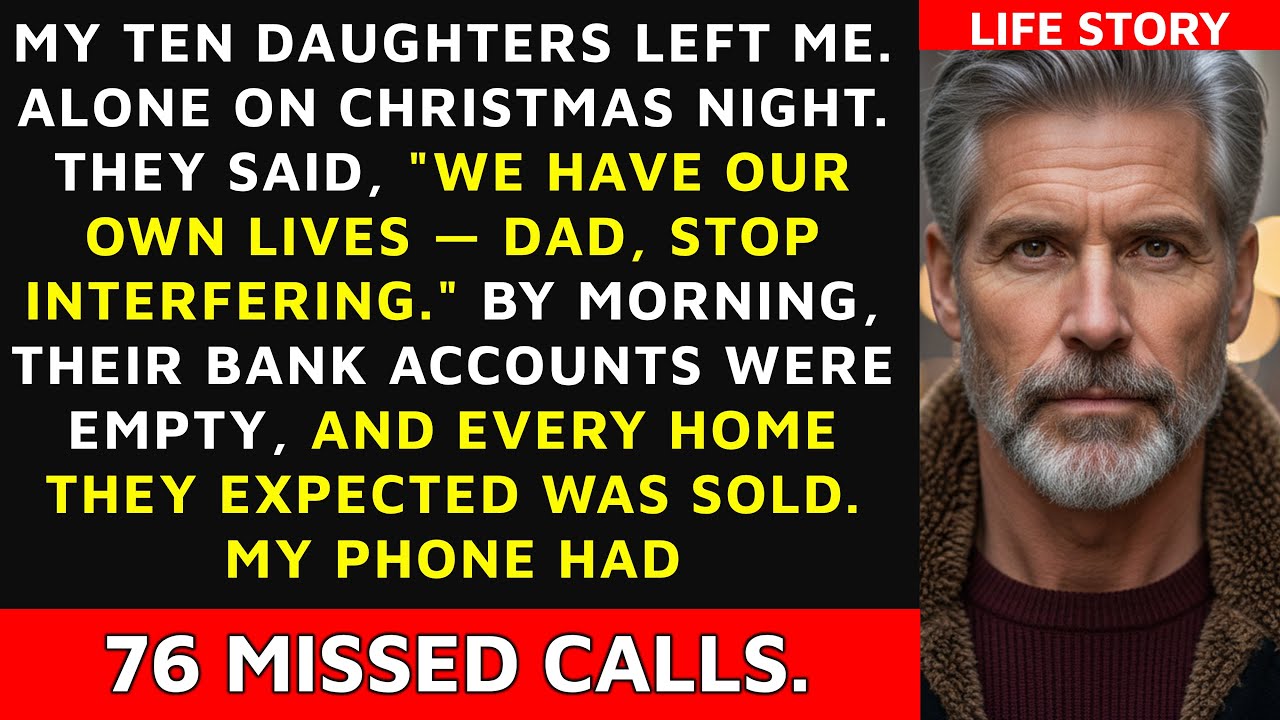 My Ten Daughters Abandoned Me On Christmas Night — By Morning, Their Accounts Were Empty, Homes Sol