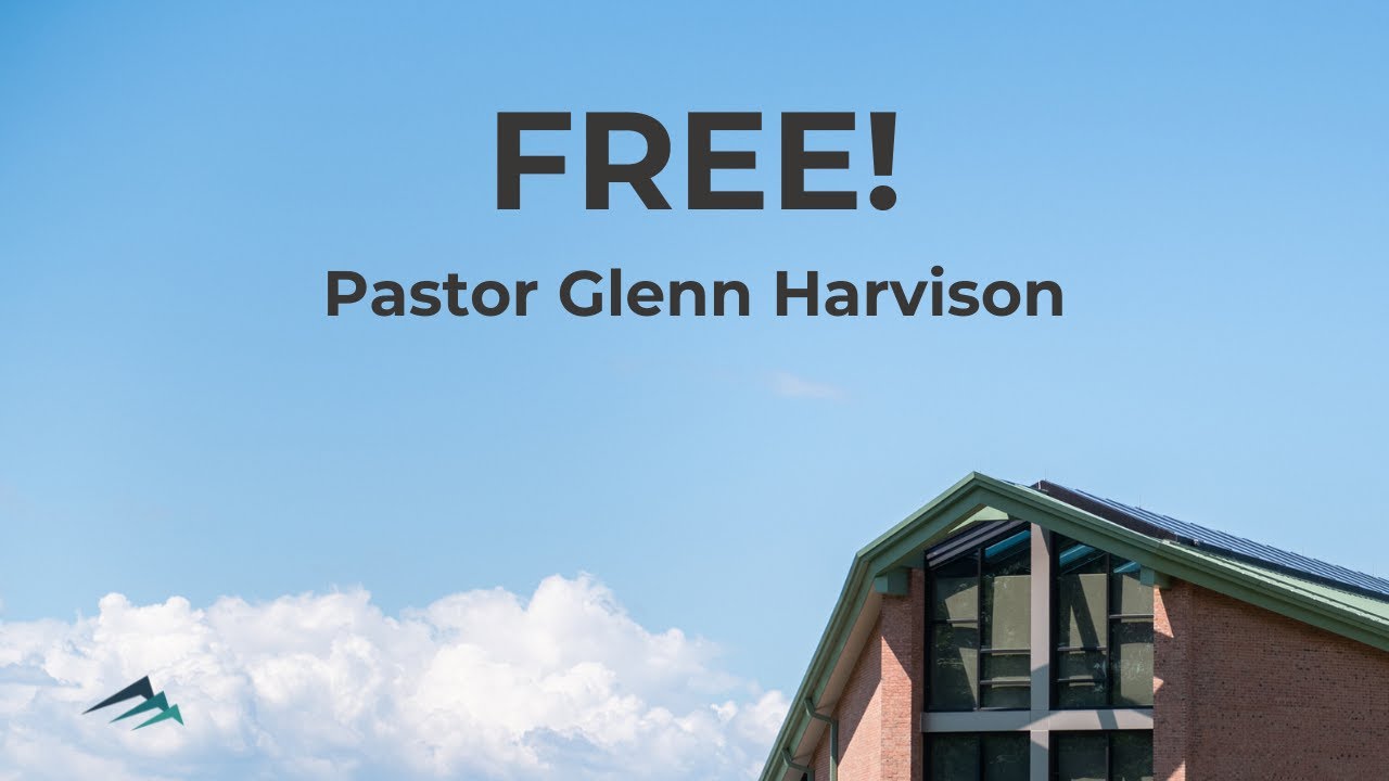 Free! • Pastor Glenn Harvison (November 23, 2025)