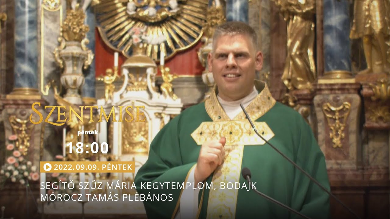 Szentmise a Bodajki Segítő Szűz Mária kegytemplomból – Mórocz Tamás