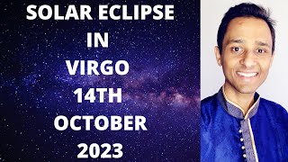 Solar eclipse in Virgo - 14th Oct 23 - New beginnings but only after endings!