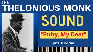 THE THELONIOUS MONK SOUND: "Ruby, My Dear" Jazz Tutorial