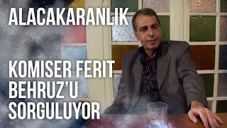 Komiser Ferit, Behruzu Sorguluyor Alacakaranlık 8. Bölüm