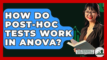 How Do Post-hoc Tests Work In ANOVA? - The Friendly Statistician