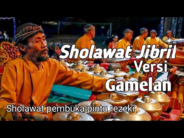 SHOLAWAT JIBRIL VERSI GAMELAN //SHOLAWAT PENARIK RIZQI class=