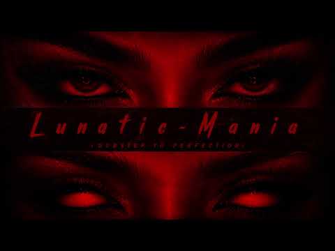 L U N A T I C - M A N I A (dubstep to perfection)
