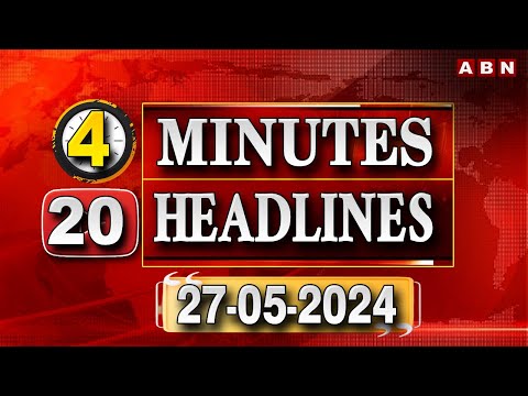 4 MINUTES 20 HEADLINES @2pm || 27-05-2024 || ABN TELUGU - ABNTELUGUTV