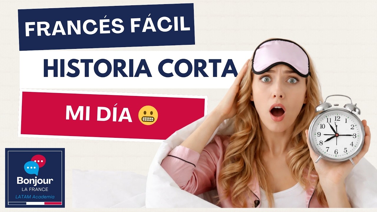 HISTORIA CORTA PARA APRENDER FRANCÉS 💬 – 02 – Ma journée 💙🤍❤️#frances