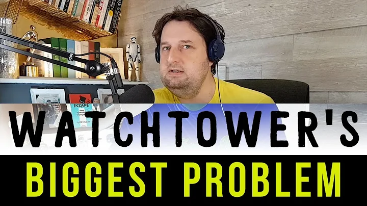 Watchtower's Biggest Problem