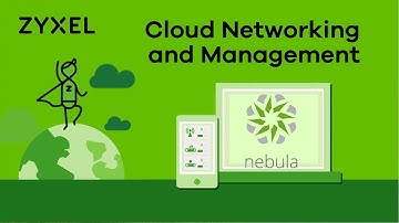 Zyxel Nebula Cloud Networking and Management Solution