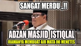 Adzan Merdu Bikin Nangis ..!! Adzan Masjid Istiqlal Jakarta | Ustadz H Saiful Anwar Al Bintani