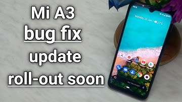 Mi A3 new update rollout soon | Mi A3 bug fix update