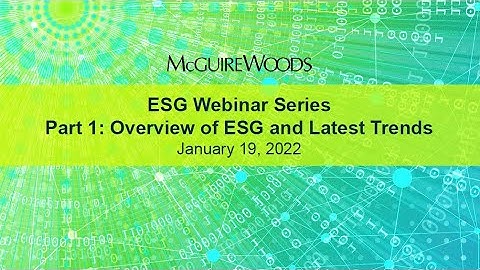 ESG Webinar Series – Part 1: Overview of ESG and Latest Trends