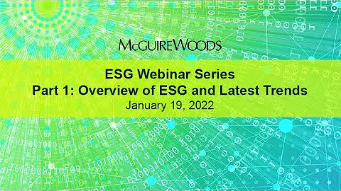 ESG Webinar Series – Part 1: Overview of ESG and Latest Trends