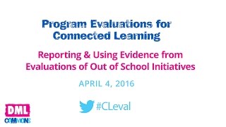 Reporting and Using Evidence from Evaluations of Out of School Initiatives (Session 7)