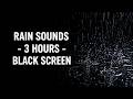 Heavy Rain Sounds 🌧️ 3 Hours Black Screen for Deep Sleep & Insomnia Relief