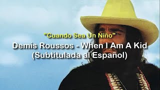 Demis Roussos - When I Am a Kid (Subtítulos en Ingles y Español)