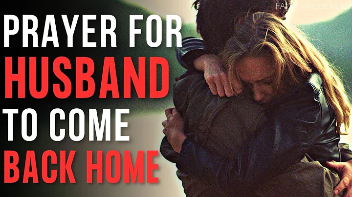 Prayer For Your Husband To Come Home | Prayer For My Husband To Love Me Again