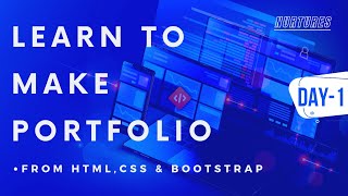 Portfolio Building - Workshop || Using HTML - CSS - BOOTSTRAP || DAY - 1