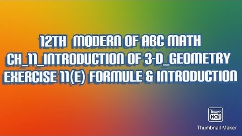 Class_12th maths modern s abc math  Ch_11_3-D_geometry introduction of Ex 11(e) formule