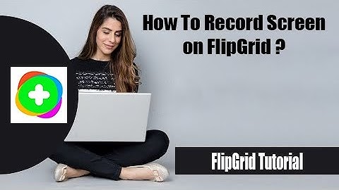 How to record screen on Flipgrid | Screen recording on Flipgrid on desktop