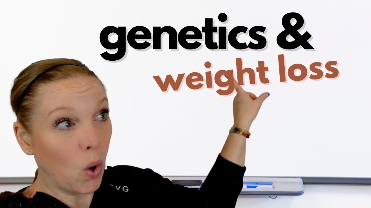 Genetics and weight loss!