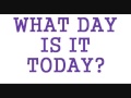 What Day Is It Today Song mp3